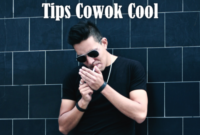 Tips Cowok Cool