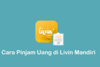 Cara Pinjam Uang di Livin By Mandiri