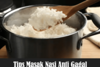 Tips Masak Nasi Anti Gagal