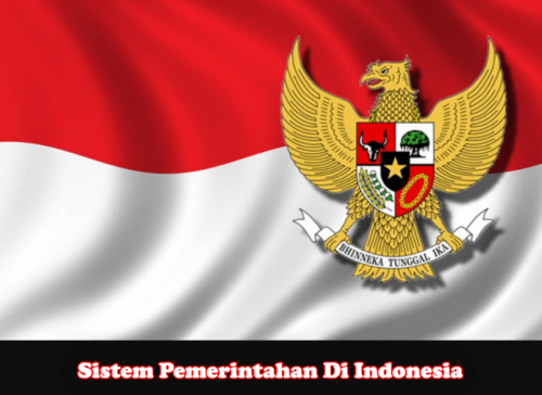 Sistem Pemerintahan Di Indonesia
